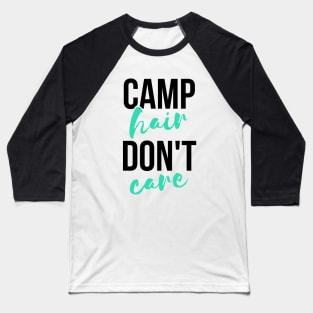 Camp hair don't care funny T-shirt Baseball T-Shirt